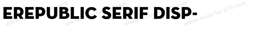 Erepublic Serif Disp字体转换